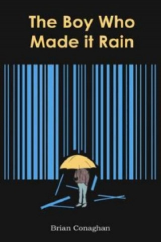 Книга Boy Who Made it Rain Brian Conaghan
