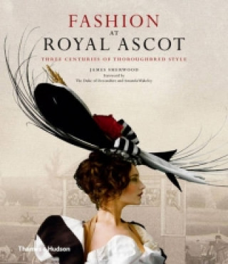 Kniha Fashion at Royal Ascot James Sherwood