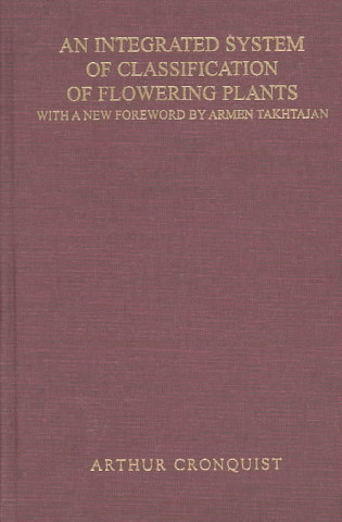 Könyv Integrated System of Classification of Flowering Plants Arthur Cronquist