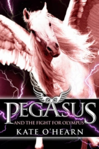 Kniha Pegasus and the Fight for Olympus Kate OHearn