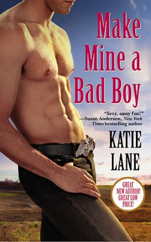 Kniha Make Mine A Bad Boy Katie Lane