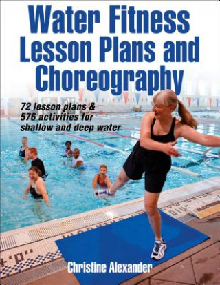 Kniha Water Fitness Lesson Plans and Choreography Christine Alexander