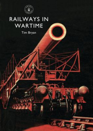 Buch Railways in Wartime Tim Bryan