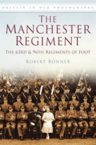 Carte Manchester Regiment: The 63rd and 96th Regiments of Foot David Phelps