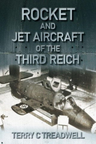 Könyv Rocket and Jet Aircraft of the Third Reich William Wright