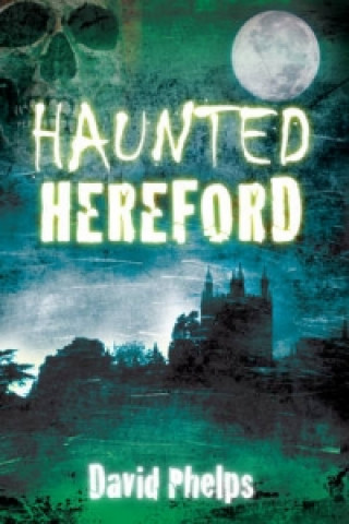 Kniha Haunted Hereford Fiona Collins