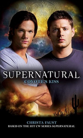 Kniha Supernatural: Coyote's Kiss Christa Faust