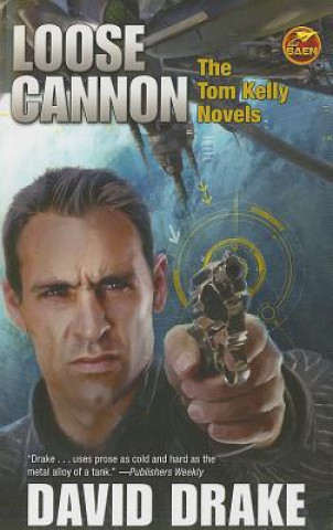 Książka Loose Cannon: The Tom Kelly Novels David Drake