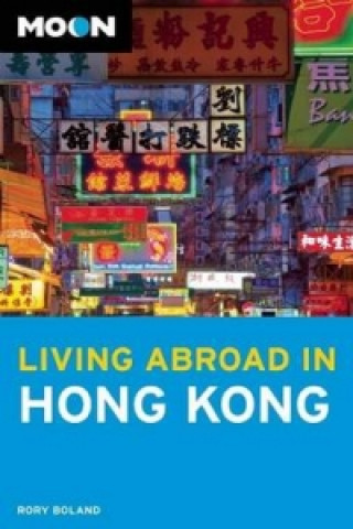 Kniha Moon Living Abroad in Hong Kong Rory Boland