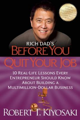 Könyv Rich Dad's Before You Quit Your Job Robert T. Kiyosaki