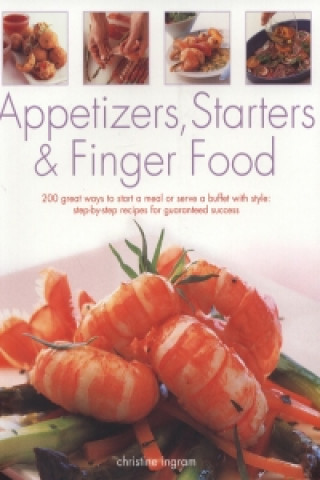 Книга Appetizers, Starters and Finger Food Christine Ingram