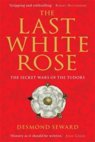 Carte Last White Rose Desmond Seward