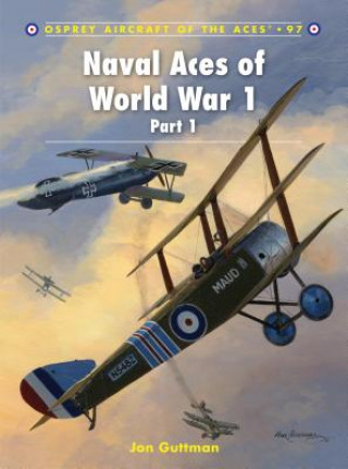 Kniha Naval Aces of World War 1 Part I Jon Guttman