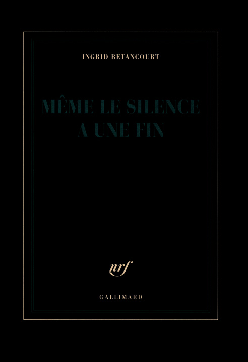 Carte Meme Le Silence A Une Fin          FL Ingrid Betancourt