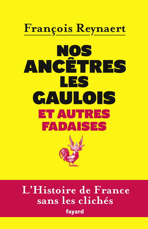 Kniha Nos Ancetres Les Gaulois Et Au     FL François Reynaert