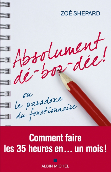 Book Absolument De-Bor-Dee ! - Comment Faire 35 H En UN Mois...Qu Zoé Shepard