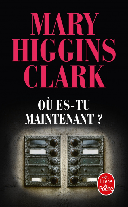 Kniha Ou Es Tu Maintenant      FL Mary Higgins Clark