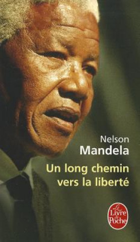 Könyv Long Chemin Vers La Liberte Nelson Mandela