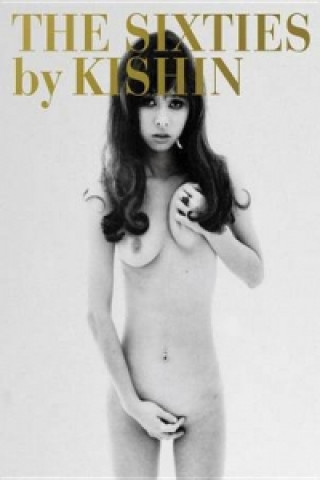 Kniha The Sixties by Kishin 