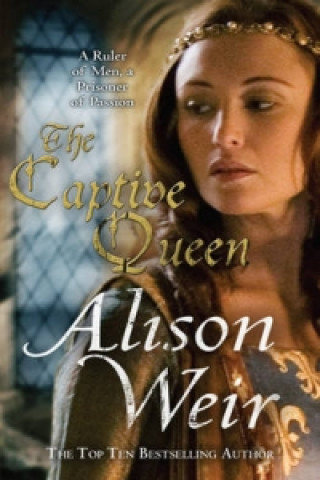 Könyv Captive Queen Alison Weir