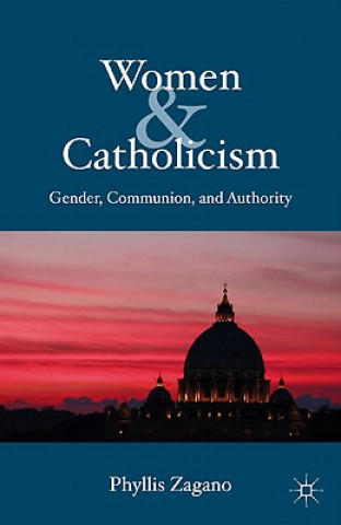 Könyv Women & Catholicism Phyllis Zagano