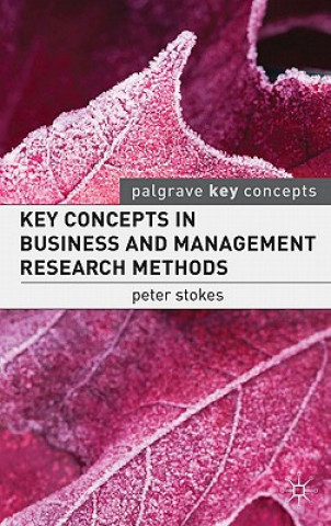 Carte Key Concepts in Business and Management Research Methods Peter Stokes