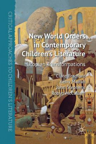 Könyv New World Orders in Contemporary Children's Literature Clare Bradford