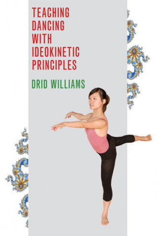 Książka Teaching Dancing with Ideokinetic Principles Drid Williams