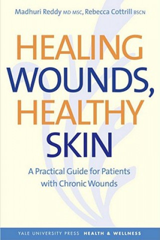 Könyv Healing Wounds, Healthy Skin Madhuri Reddy