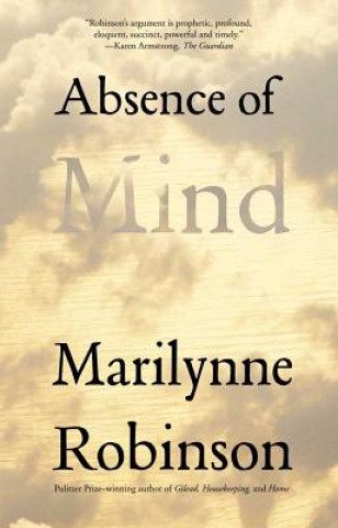 Book Absence of Mind Marilynne Robinson