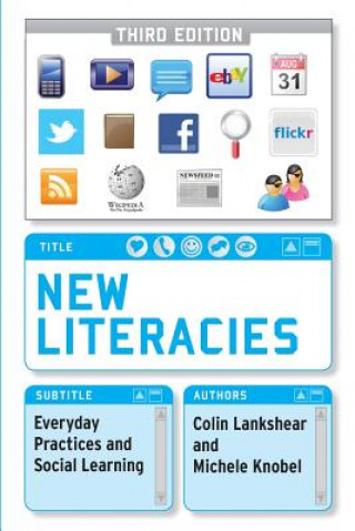 Knjiga New Literacies: Everyday Practices and Social Learning Colin Lankshear