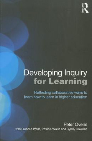 Kniha Developing Inquiry for Learning Peter Ovens