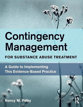 Kniha Contingency Management for Substance Abuse Treatment Nancy M Petry