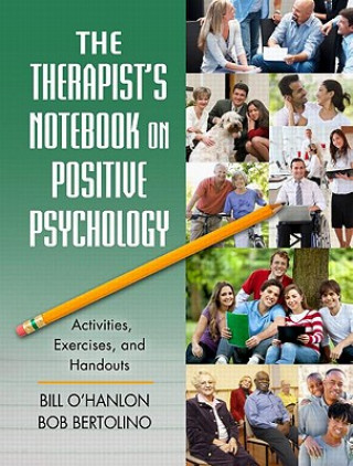 Knjiga Therapist's Notebook on Positive Psychology Bill O´Hanlon