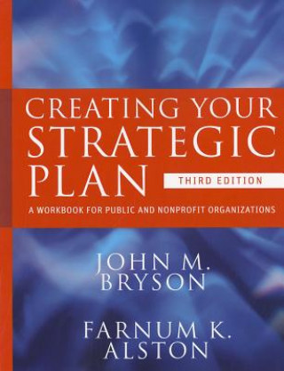 Könyv Creating Your Strategic Plan John M Bryson