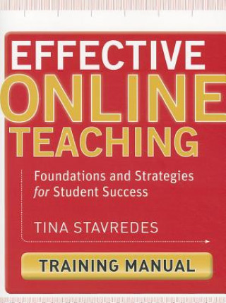 Carte Effective Online Teaching - Foundations and Strategies for Student Success - Training Manual Tina Stavredes