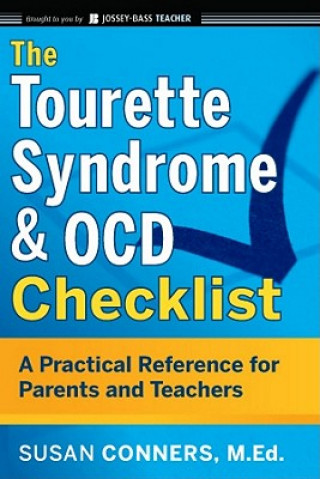 Könyv Tourette Syndrome and OCD Checklist - A Practical Reference for Parents and Teachers Susan Conners