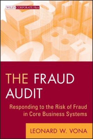 Kniha Fraud Audit - Responding to the Risk of Fraud in Core Business Systems Leonard W Vona