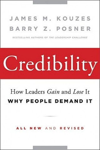 Knjiga Credibility - How Leaders Gain and Lose It, Why People Demand It 2e James M Kouzes