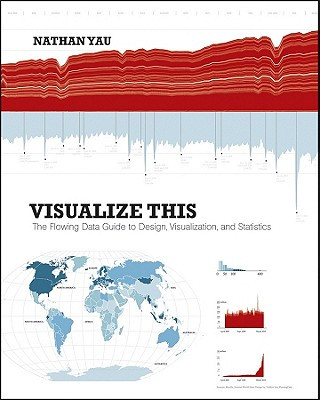 Książka Visualize This - The FlowingData Guide to Design, Visualization and Statistics Nathan Yau