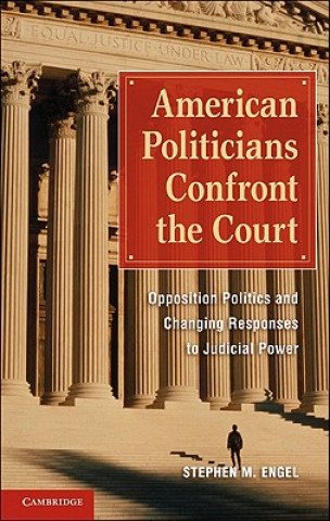 Książka American Politicians Confront the Court Stephen M Engel
