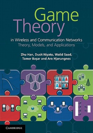 Kniha Game Theory in Wireless and Communication Networks Zhu Han