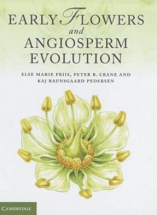 Kniha Early Flowers and Angiosperm Evolution Else Marie Friis