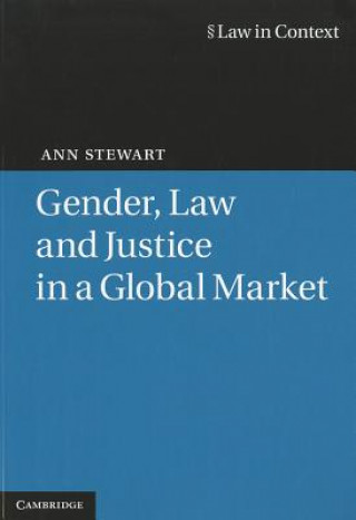 Kniha Gender, Law and Justice in a Global Market Ann Stewart