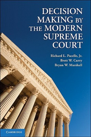 Kniha Decision Making by the Modern Supreme Court Richard L Pacelle