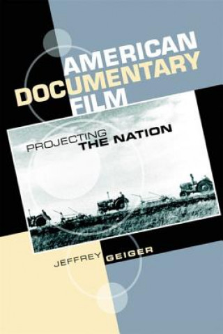 Kniha American Documentary Film Jeffrey Geiger