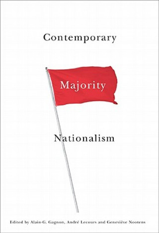 Könyv Contemporary Majority Nationalism Alain-G Gagnon