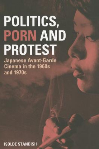 Kniha Politics, Porn and Protest Isolde Standish