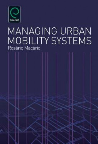 Könyv Managing Urban Mobility Systems Rosario Macario