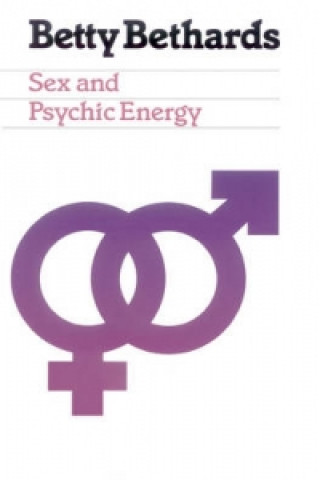 Könyv Sex and Psychic Energy Betty Bethards